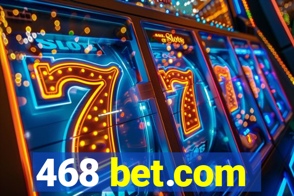 468 bet.com